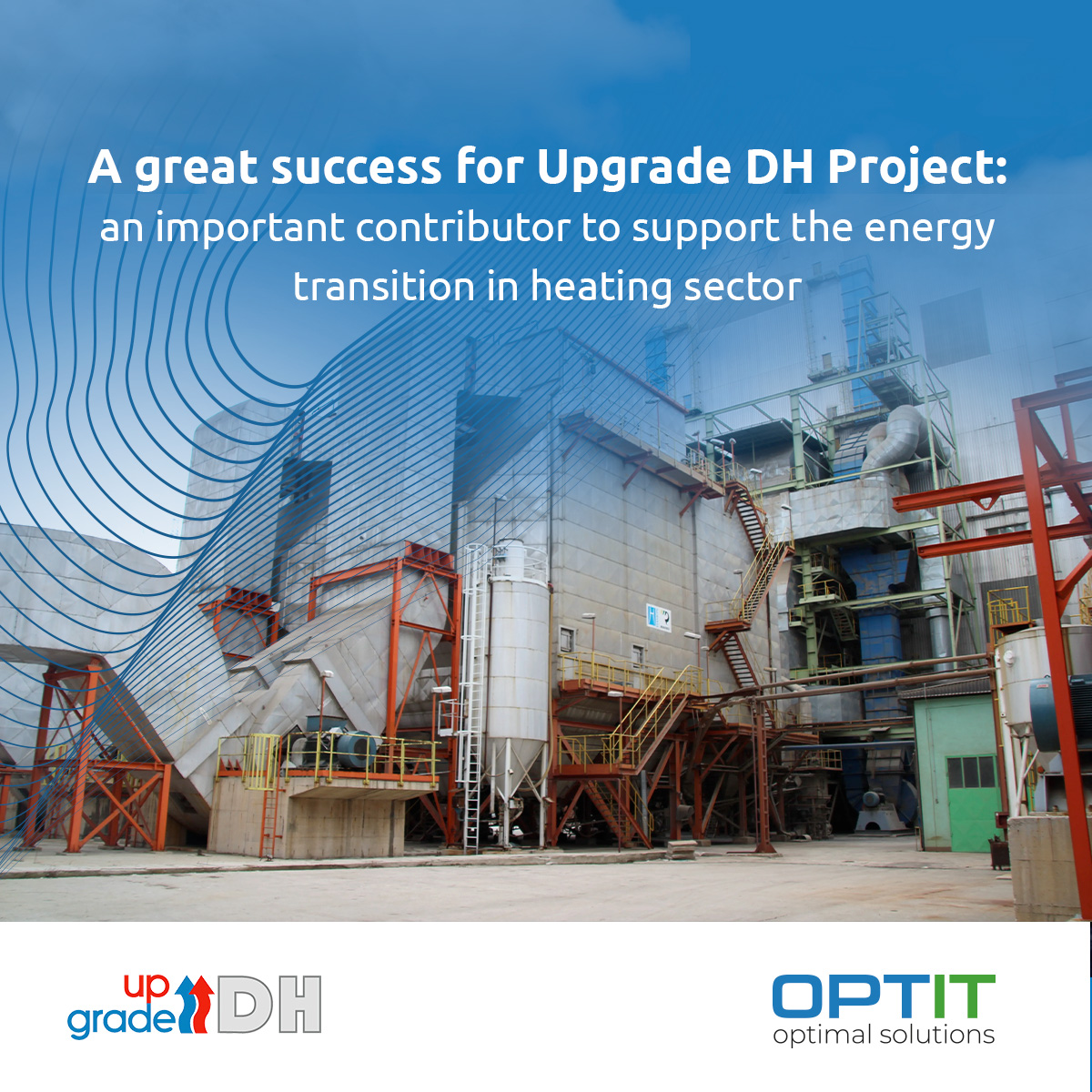 A great success for Upgrade DH Project: an important contributor to support the energy transition in heating sector